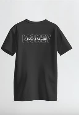 Money But Faster T-Shirt - Tshirt-money-but-faster-back-1.jpg