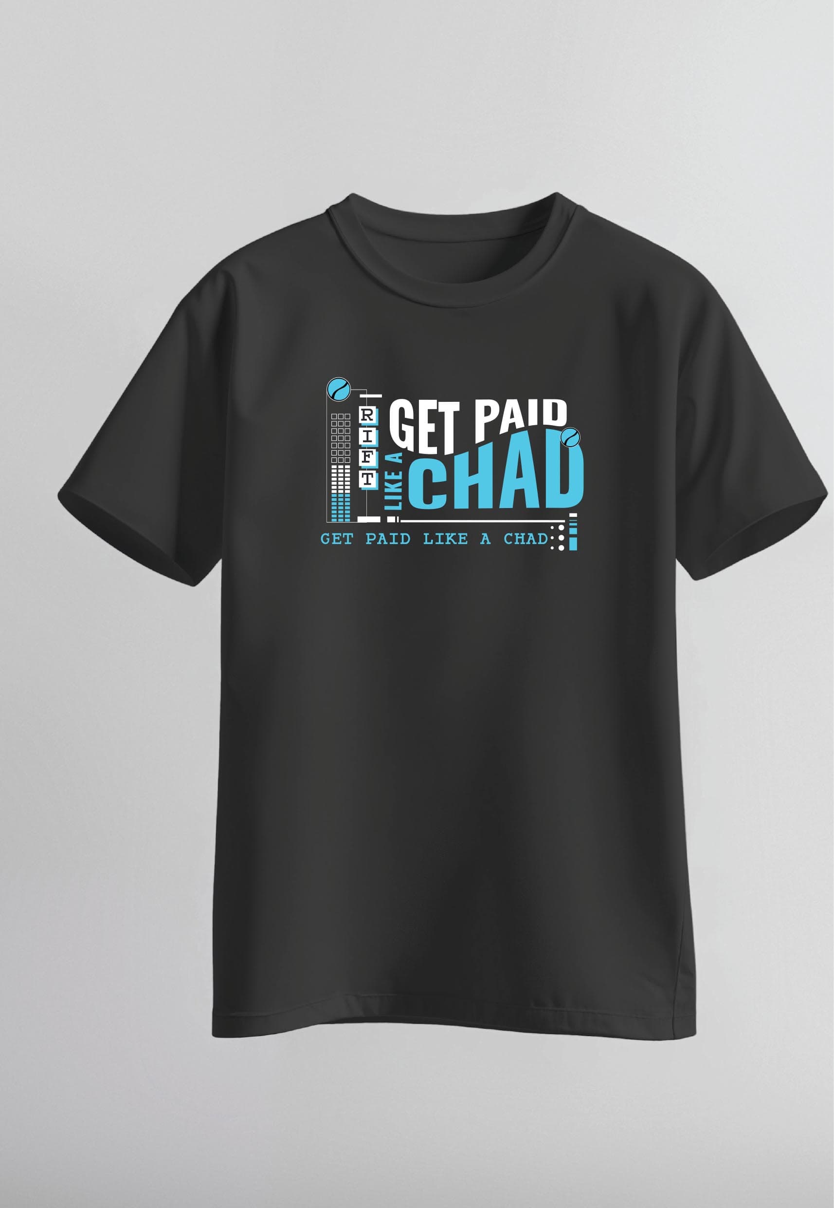 Get Paid Like a Chad T-Shirt